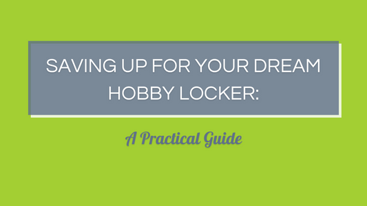 Saving Up for Your Dream Hobby Locker Cabinet: A Practical Guide