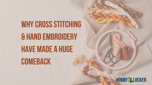 Why Cross Stitching & Embroidery Are Making a Huge Comeback!