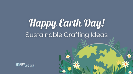 Happy Earth Day! 🌎 Sustainable Ways to Craft