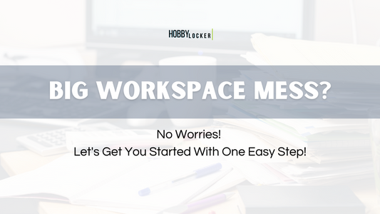 One Easy Step to Get You Started On Your Big Workspace Mess